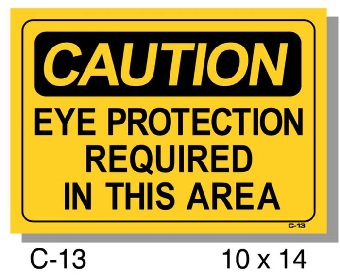 CAUTION SIGN, EYE PROTECTION REQUIRED