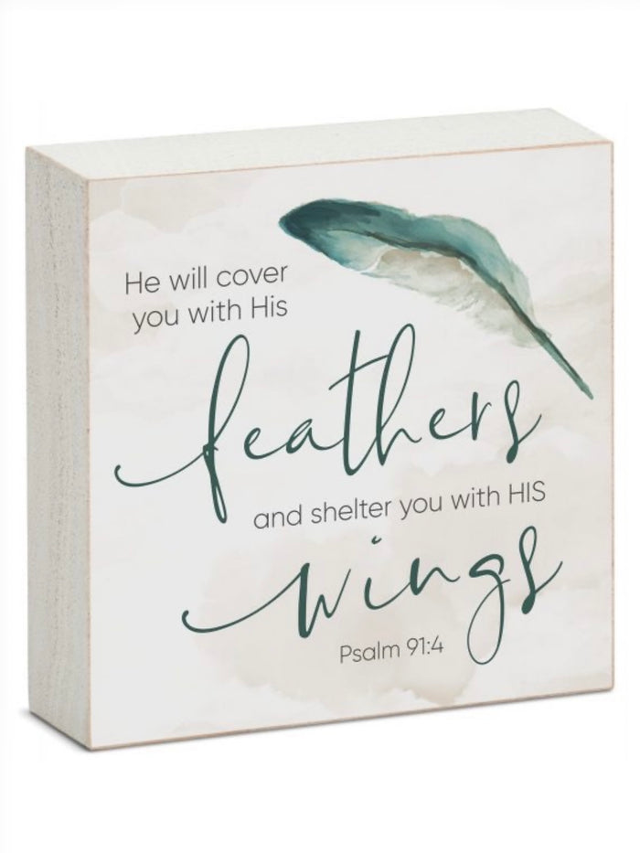 Wood Decor Block with scripture "He will cover you with His feathers and shelter you with His Wings" Psalm 91:4