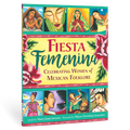 Fiesta Femenina: Celebrating Women of Mexican Folktale
