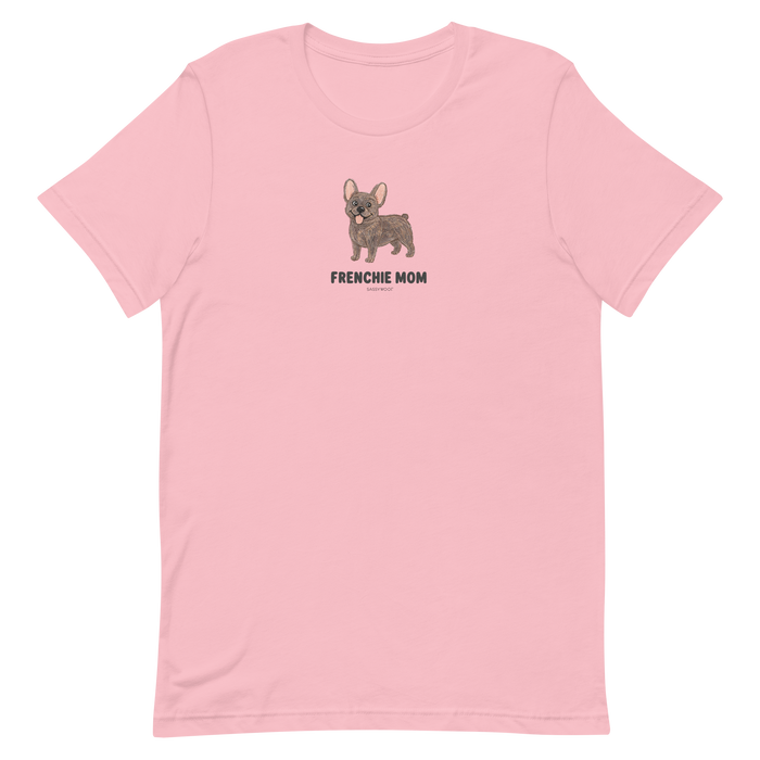 The Sassy Woof Frenchie Mom Tee is a light pink shirt with a cartoon French Bulldog and bold, centered "FRENCHIE MOM" text on the chest.