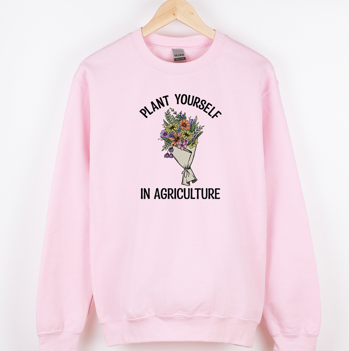 Plant Yourself In Agriculture– Crewneck
