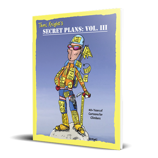 Secret Plans Vol III - 40+ Years of Cartoons for Climbers by Tami Knight - Hardback