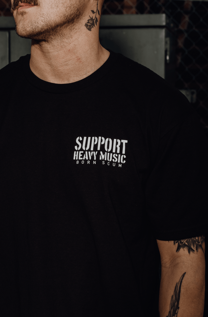 SUPPORT HEAVY MUSIC T - SHIRT - Born Scum