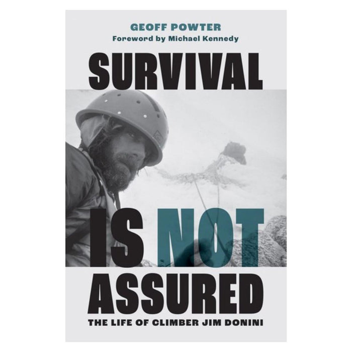 Survival Is Not Assured: The Life of Climber Jim Donini (Signed Edition)