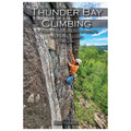 Thunder Bay Climbing Guide, 2nd Edition