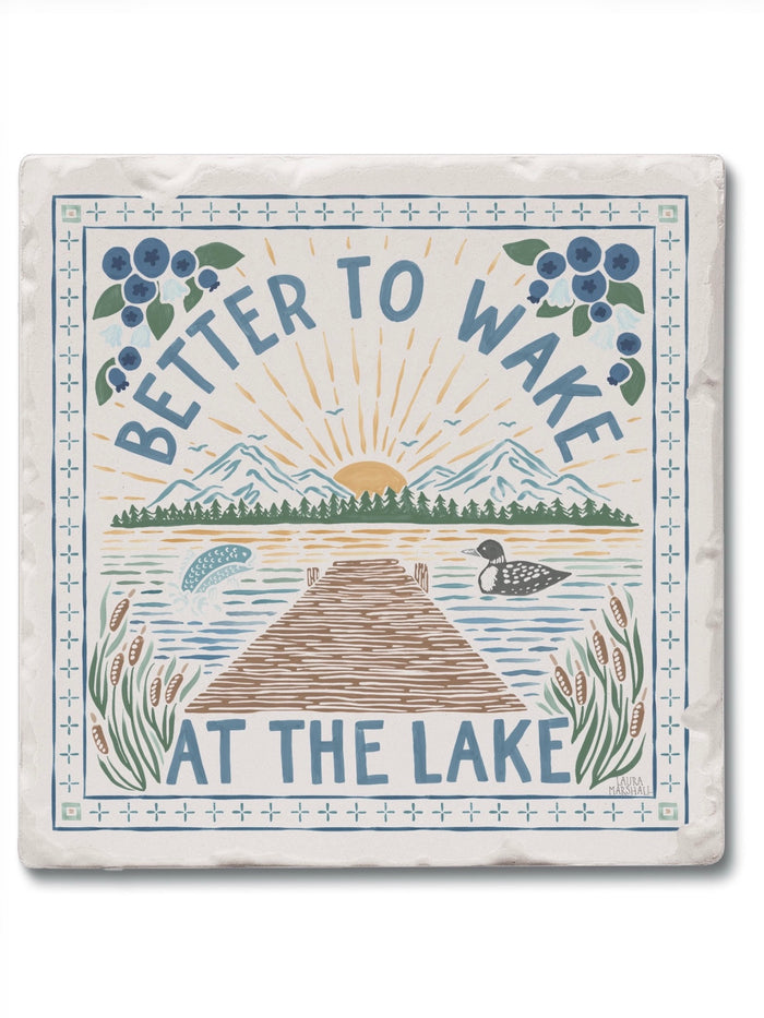 Better to Wake at the Lake stone coaster with lakeside artwork. 4” square absorbent tile with cork backing. Made in the USA.